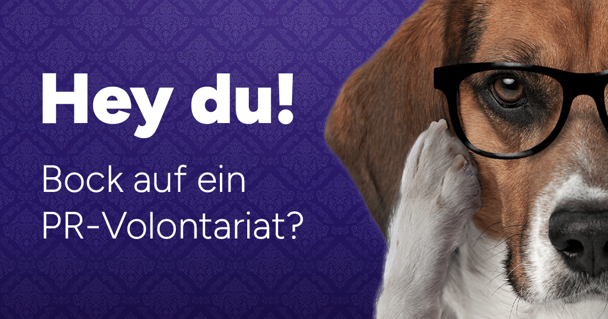 Hey du! Bock auf ein PR-Volontariat?